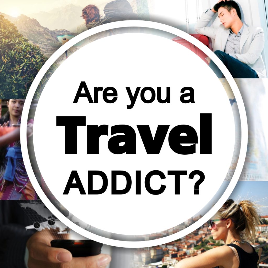 10 signs you are addicted to travel